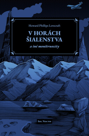 V horách šialenstva a iné monštruozity - Howard P. Lovecraft