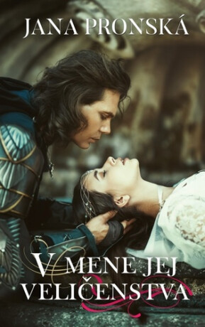 V mene jej veličenstva - Jana Pronská