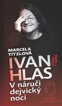 V náruči dejvický noci - Ivan Hlas,Marcela Titzlová