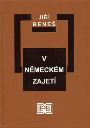V německém zajetí - Jiří Beneš