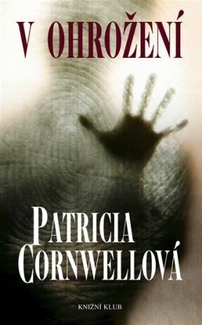 V ohrožení - Patricia Cornwell