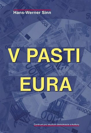 V pasti eura - Hans-Werner  Sinn