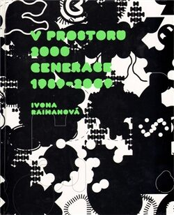 V prostoru 2000, Generace 1989-2009 - Ivona Raimanová