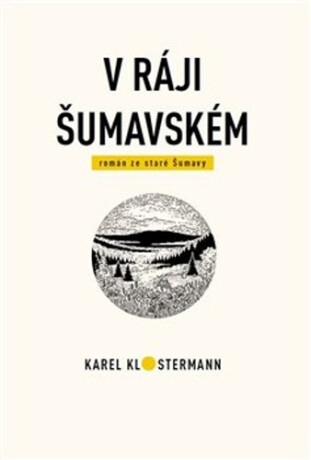 V ráji šumavském - Karel Klostermann,Tibor Varga,Lukáš Procházka