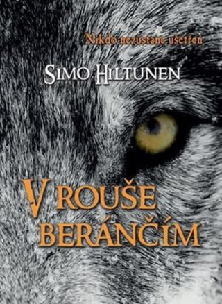 V rouše beránčím - Nikdo nezůstane ušetřen - Simo Hiltunen