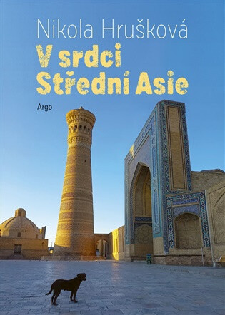 V srdci Střední Asie - Nikola Hrušková
