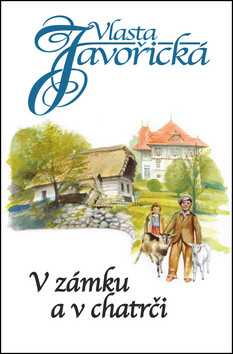 V zámku a chatrči - Vlasta Javořická