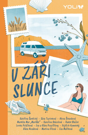 V záři slunce - Klára Nováková,Eva Pospíšilová,Kateřina Šardická,Klára Pospíšilová,Radek Blažek,Lenka Poláčková,Sára Topinková,Alena Štraubová,Markéta Mar "Marillee",Vojtěch Hamerský,Martina Vítová,Eva Maříková