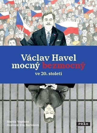 Václav Havel mocný bezmocný ve 20. století - Martin Vopěnka