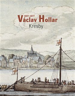 Václav Hollar 1606-1677: Kresby - Alena Volrábová
