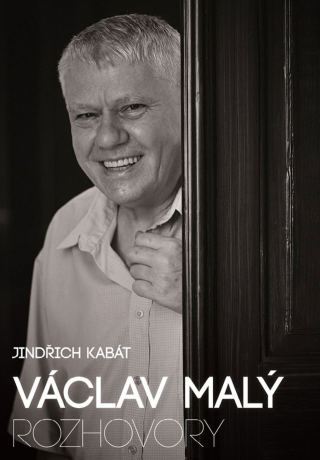 Václav Malý: rozhovory - Jindřich Kabát,Václav Malý