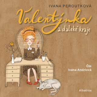 Valentýnka a daleké kraje - Ivana Peroutková