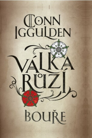 Válka růží 1: Bouře - Conn Iggulden
