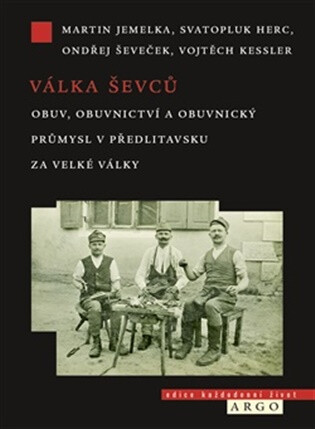 Válka ševců - Martin Jemelka,Vojtěch Kessler,Ondřej Ševeček,Svatopluk Herc