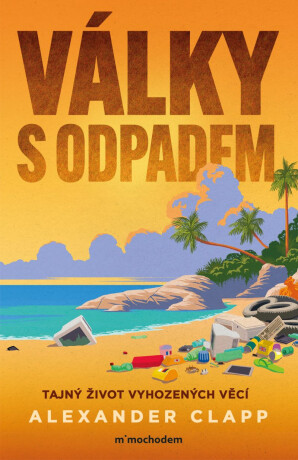 Války s odpadem - Alexander Clapp