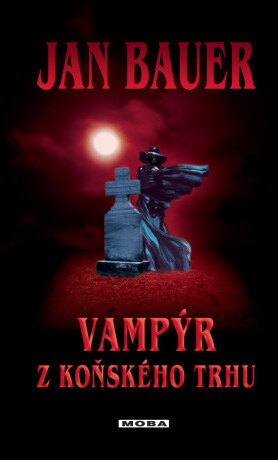 Vampýr z Koňského trhu - Jan Bauer