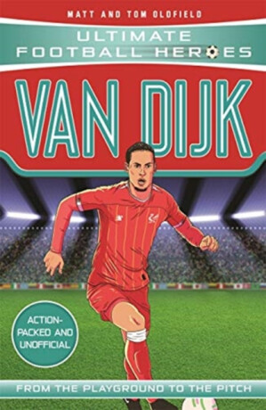Van Dijk (Ultimate Football Heroes) - Collect Them All! - Tom & Matt Oldfield,Ultimate Football Heroes