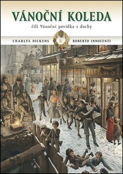 Vánoční koleda - Charles Dickens,Roberto Innocenti
