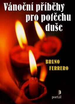 Vánoční příběhy pro potěchu duše - Bruno Ferrero