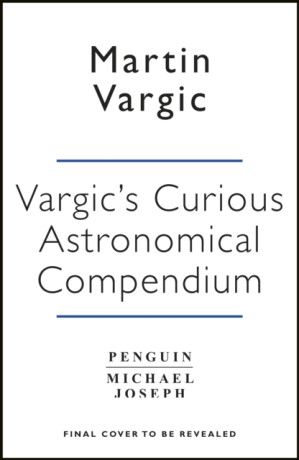 Vargicâ€™s Curious Cosmic Compendium - Martin Vargic