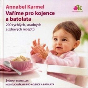 Vaříme pro kojence a batolata - Annabel Karmelová