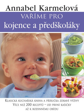 Vaříme pro kojence a předškoláky - Annabel Karmelová