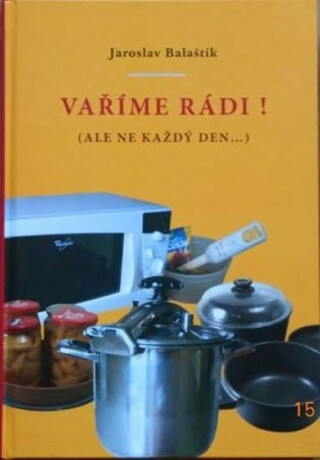 Vaříme rádi! (Defekt) - Jaroslav Balaštík