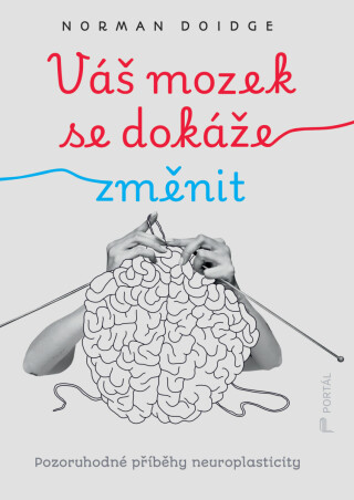 Váš mozek se dokáže změnit - Norman Doidge