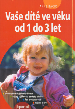 Vaše dítě ve věku od 1 do 3let - Anne Bacus