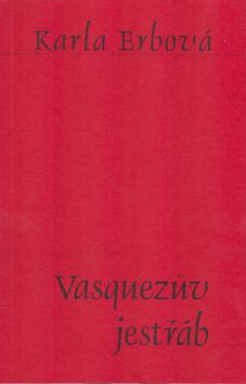 Vasquezův jestřáb - Karla Erbová