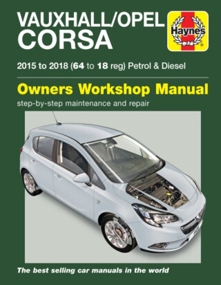 Vauxhall/Opel Corsa Petrol & Diesel (15 - 18) 64 to 18 - Haynes Publishing
