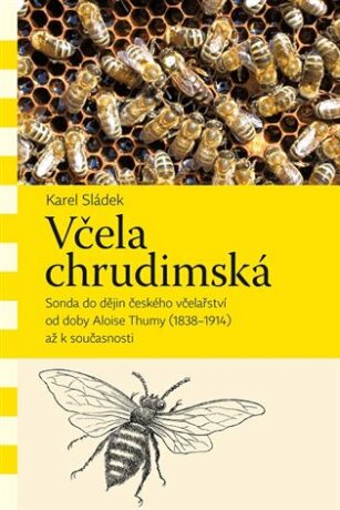 Včela chrudimská - Karel Sládek