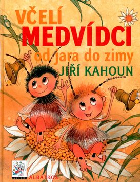Včelí medvídci od jara do zimy - Jiří Kahoun,Ivo Houf