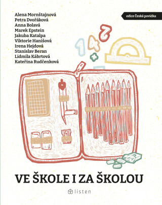 Ve škole i za školou - Petra Dvořáková,Stanislav Beran,Lidmila Kábrtová,Anna Bolavá,Alena Mornštajnová