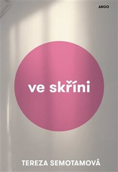 Ve skříni - Tereza Semotamová
