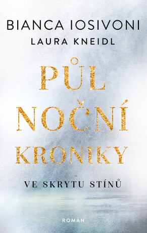 Ve skrytu stínů - Laura Kneidl,Bianca Iosivoni