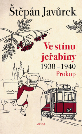 Ve stínu jeřabiny - Prokop (1938-1940) - Štěpán Javůrek