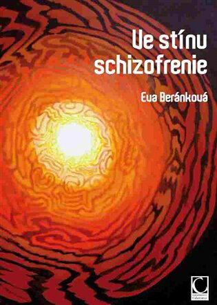 Ve stínu schizofrenie - Eva Beránková