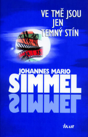 Ve tmě jsou jen temný stín - Johannes Mario Simmel
