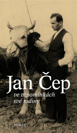 Ve vzpomínkách své rodiny - Jan Čep