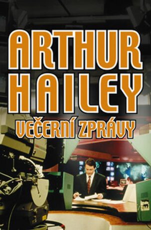 Večerní zprávy - Arthur Hailey,Hailey Artur