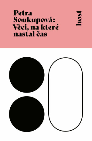 Věci, na které nastal čas - Petra Soukupová