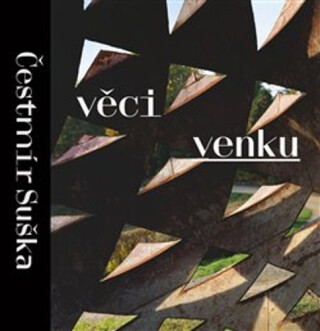 Čestmír Suška: Věci venku - Daniela Kramerová,Čestmír Suška