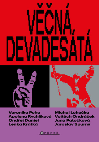 Věčná devadesátá - Jana Patočková,Apolena Rychlíková,Michal Lehečka,Veronika Pehe
