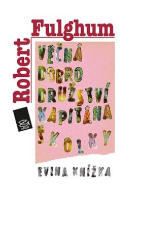 Věčná dobrodružství Kapitána Školky - Robert Fulghum