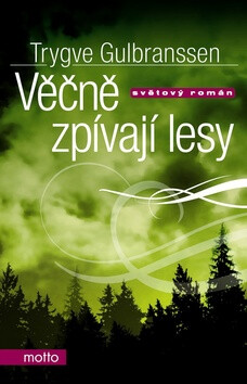 Věčně zpívají lesy - Trygve Gulbranssen