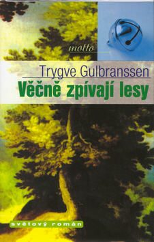 Věčně zpívají lesy - Trygve Gulbranssen
