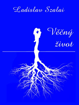 Věčný život - Ladislav Szalai