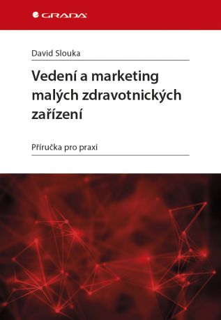 Vedení a marketing malých zdravotnických zařízení - David Slouka