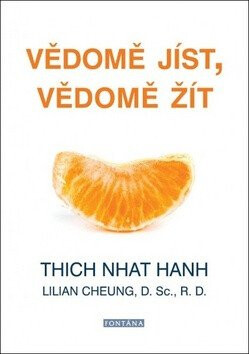 Vědomě jíst, vědomě žít - Thich Nhat Hanh